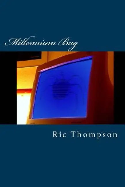 Millennium Bug: A Rochfield Mystery by Ric Thompson