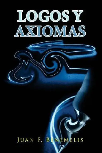 logos y axiomas by Benemelis, Juan