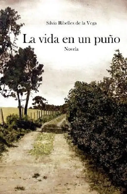 La vida en un puño by Ribelles de la Vega, Silvia