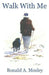 Walk With Me by Ronald a. Mosley