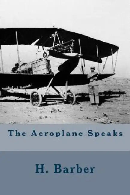 The Aeroplane Speaks by H. Barber
