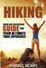 Hiking: Hiking and Backpacking Guide for Your Ultimate Trail Experience by Daniel Born