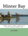 Minter Bay: Land, Lore, Loss, and Lucre in the South Salish Sea by Jay Miller Phd