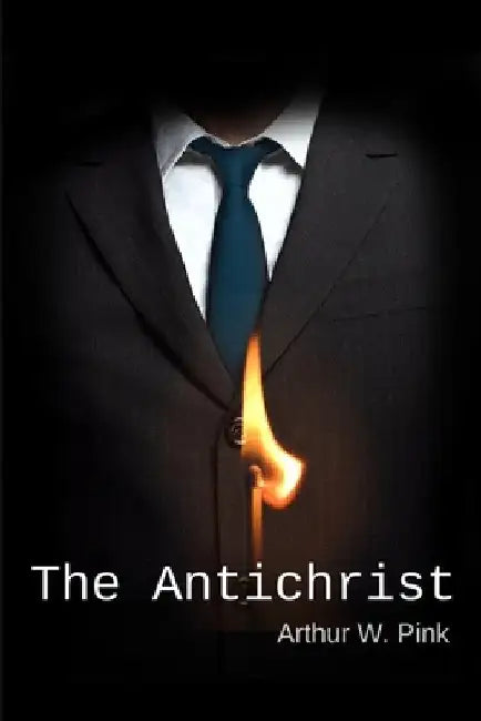 The Antichrist by Arthur W. Pink