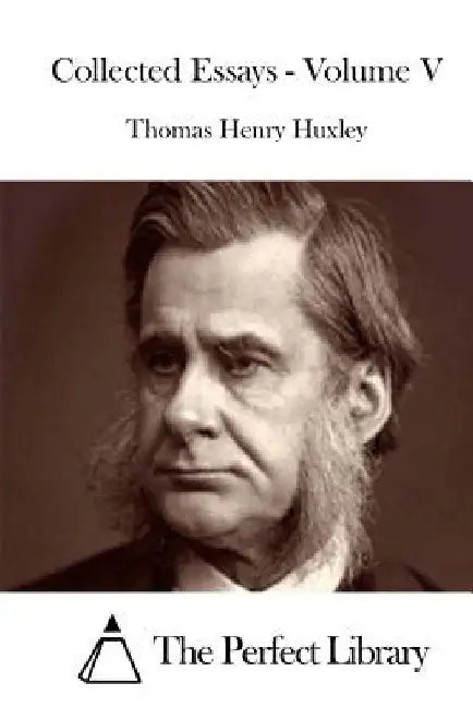 Collected Essays - Volume V by The Perfect Library
