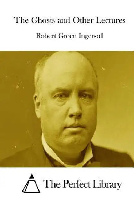 The Ghosts and Other Lectures by The Perfect Library