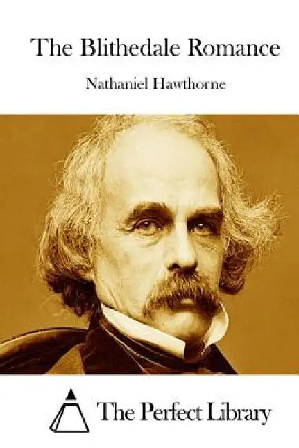 The Blithedale Romance by Nathaniel Hawthorne