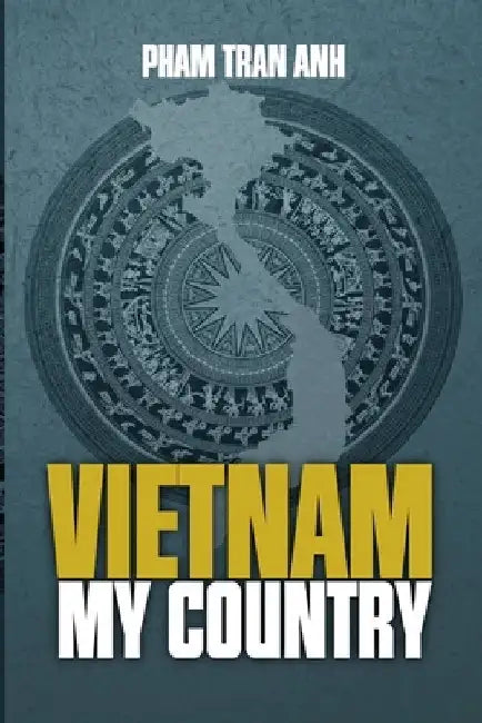 Viet Nam My Country by Anh Tran Pham