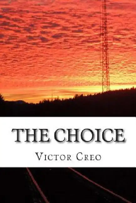 The Choice by Victor Creo