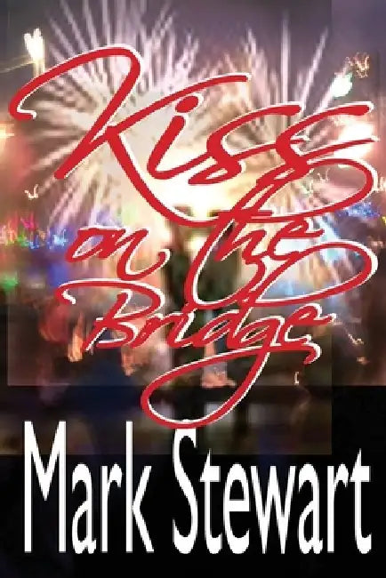 Kiss On The Bridge by Mark Stewart