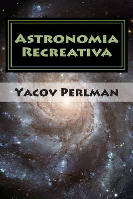 Astronomia Recreativa by Yacov Perlman