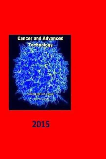 Cancer and advanced technology: Cancer, new approach by Hussein Abd Elhay Kaoud
