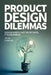 Product Design Dilemmas: Design is not a matter of taste, it's a business! by Jacob Lindborg