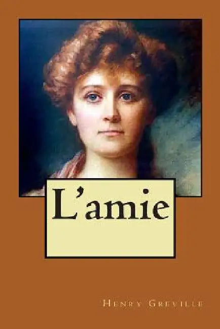 L'amie by Greville, Henry