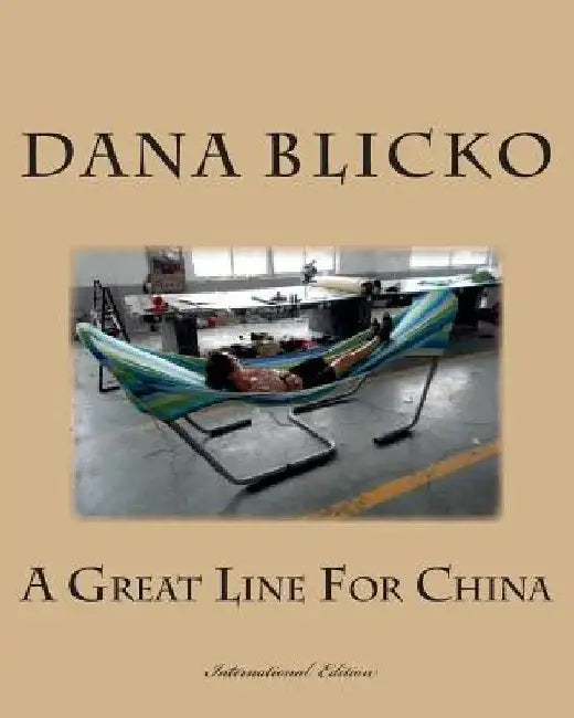 A Great Line For China by Dana Blicko