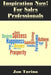 Inspiration Now! for Sales Professionals: What you need to succeed! by Jon Turino