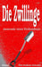 Die Zwillinge: Anatomie eines Verbrechens by Borkner-Delcarlo, Olaf R.