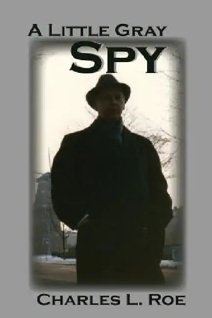 Little Gray Spy by Charles Roe