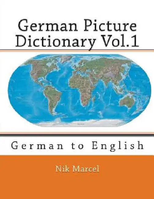German Picture Dictionary Vol.1: German to English by Nik Marcel