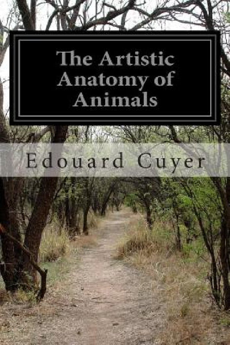 The Artistic Anatomy of Animals by Edouard Cuyer
