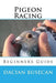 Pigeon Racing: Beginners Guide by Busecan, Dacian