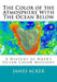 The Color of the Atmosphere With The Ocean Below: A History of NASA's Ocean Color Missions by James G. Acker