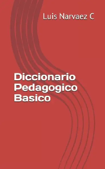 Diccionario Pedagogico Basico by C, Luis Narvaez