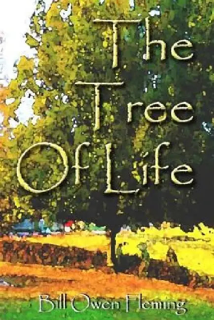 The tree of life: Poems by Bill Fleming by Bill Owen Fleming