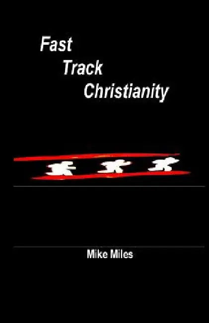 Fast Track Christianity by Mike Miles