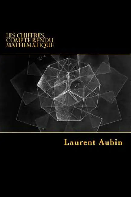Les chiffres, compte rendu mathematique by Laurent J. C. Aubin