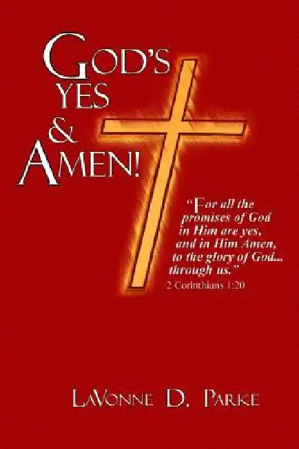 God's Yes & Amen! by Lavonne D. Parke