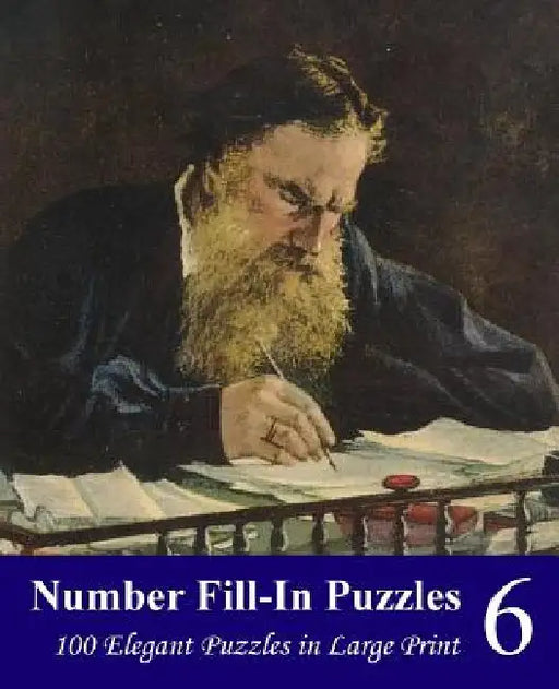 Number Fill-In Puzzles 6: 100 Elegant Puzzles in Large Print by Puzzlefast
