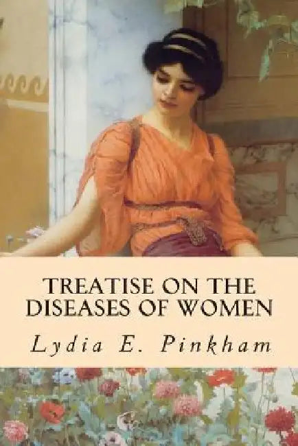 Treatise on the Diseases of Women by Lydia E. Pinkham
