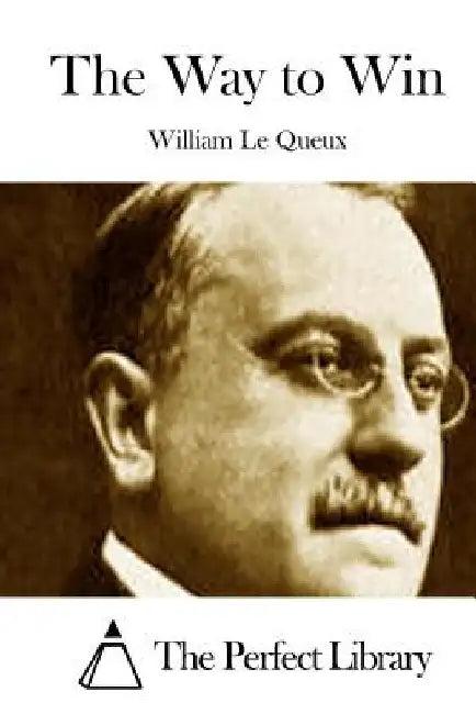 The Way to Win by William Le Queux