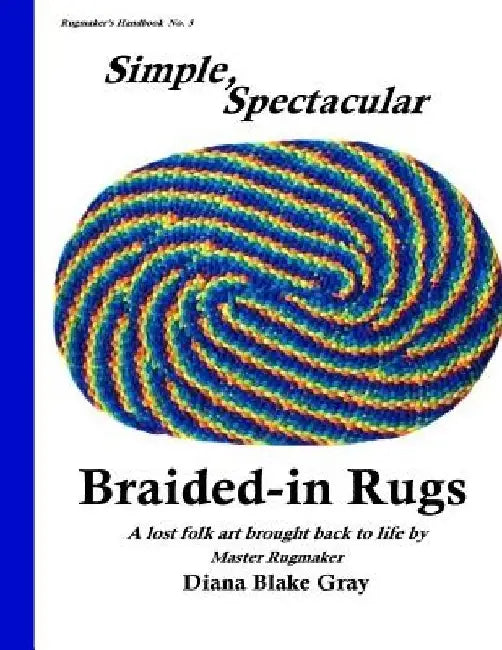 Simple, Spectacular Braided-in Rugs by Diana Blake Gray