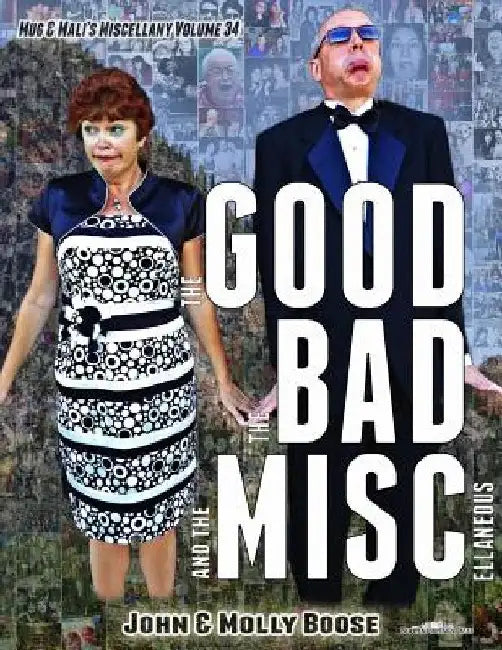 The Good, The Bad and the Miscellaneous: Mug & Mali's Miscellany Volume 34 by Molly L. Boose
