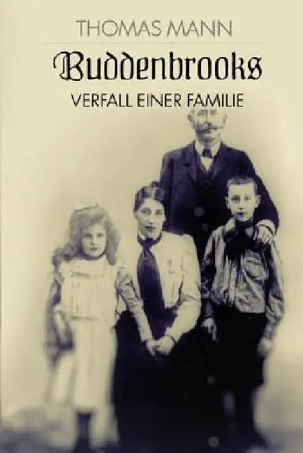 Buddenbrooks: Verfall einer Familie by Mann, Thomas