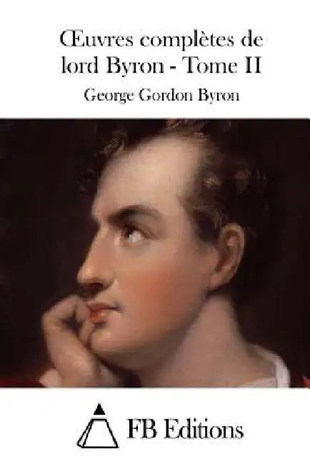 Oeuvres complètes de lord Byron - Tome II by Fb Editions