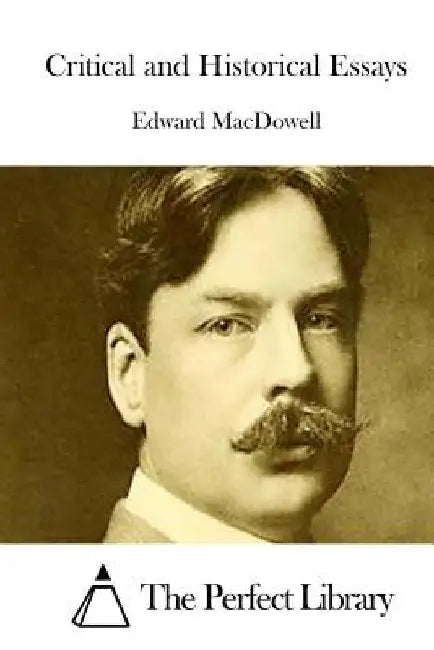 Critical and Historical Essays by The Perfect Library