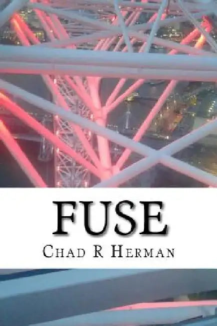 Fuse by Chad R. Herman