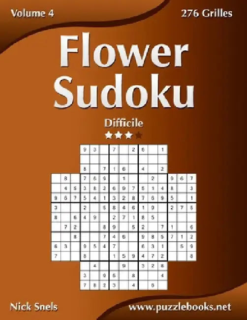 Flower Sudoku - Difficile - Volume 4 - 276 Grilles by Snels, Nick