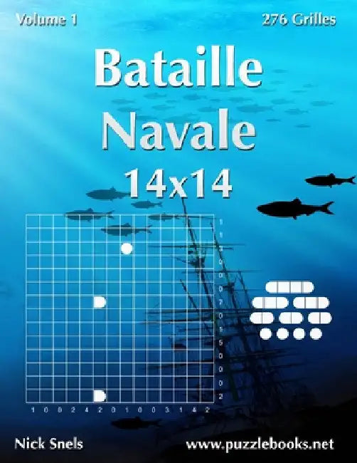Bataille Navale 14x14 - Volume 1 - 276 Grilles by Snels, Nick