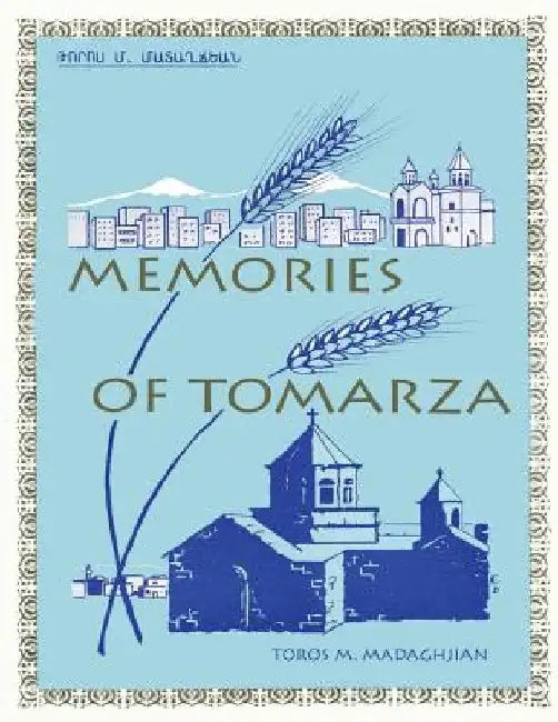 Memories of Tomarza by Toros M. Madaghjian
