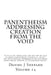 Panentheism Addressing Creation from the Void by Daniel J. Shepard