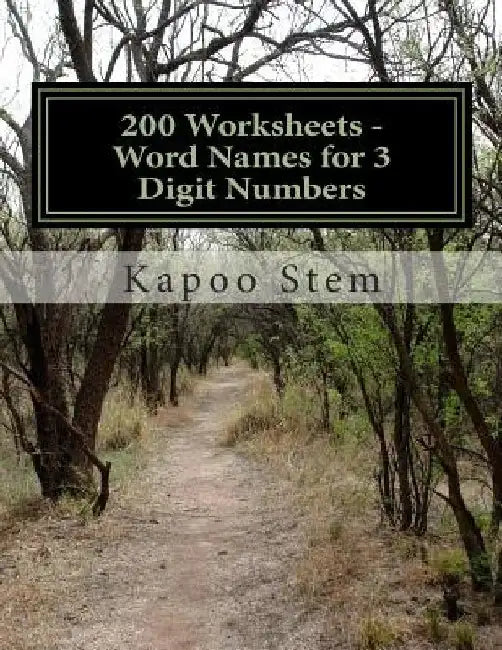 200 Worksheets - Word Names for 3 Digit Numbers: Math Practice Workbook by Kapoo Stem