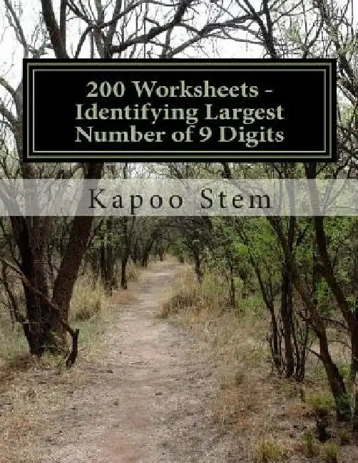 200 Worksheets - Identifying Largest Number of 9 Digits: Math Practice Workbook by Kapoo Stem