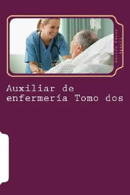 Auxiliar de enfermería Tomo dos: Curso formativo by Perez Agusti, Adolfo