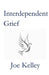 Interdependent Grief by Joe Kelley
