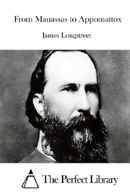 From Manassas to Appomattox by James Longstreet
