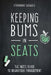 Keeping Bums in Seats: The NQT's Guide to Behaviour Management by Stephanie Caswell